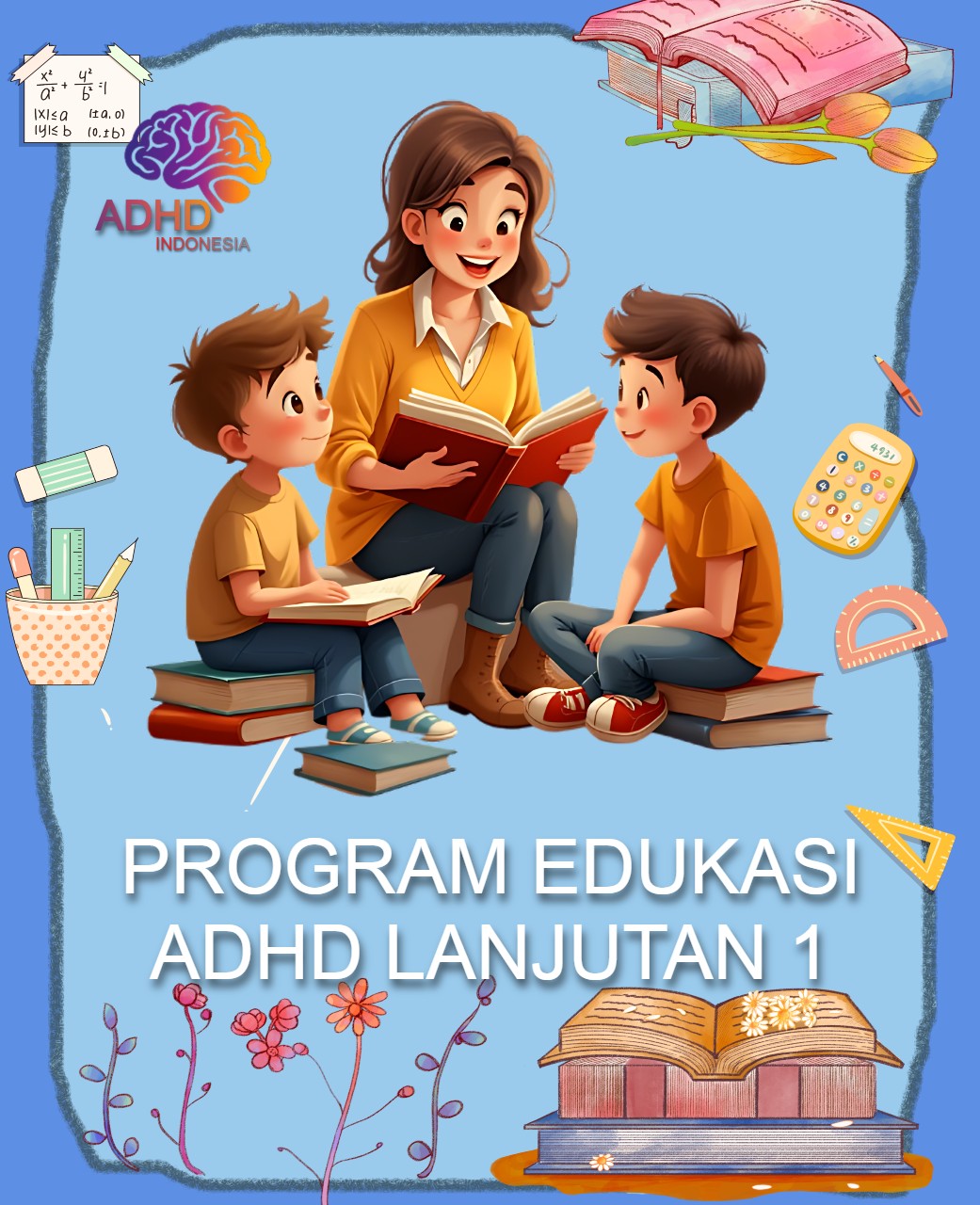 Program ADHD Indonesia Kabupaten Tapin Edukasi Lanjutan Tahap 1 untuk Orang Tua
